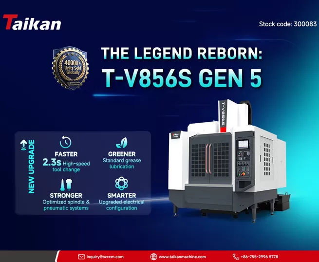 Chương tiếp theo của sản phẩm bán chạy toàn cầu: Taikan Machine ra mắt Trung tâm gia công đứng thế hệ thứ 5 T-V856S